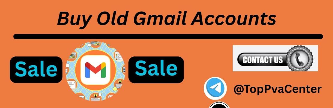 Buy Old Gmail Accounts